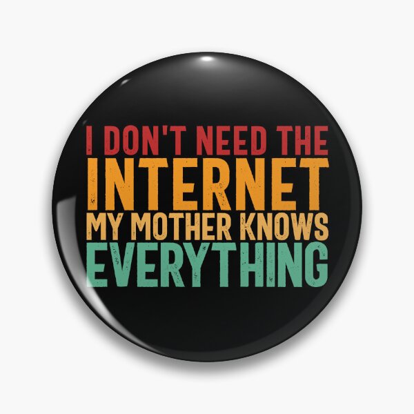 Item preview, I Don't Need The Internet My Mother Knows Everything Retro Gear designed and sold by DynamicDesign.
