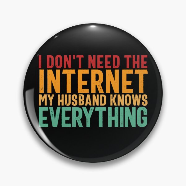 Item preview, I Don't Need The Internet My Husband Knows Everything Retro Gear designed and sold by DynamicDesign.