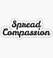 Spread compassion Sticker