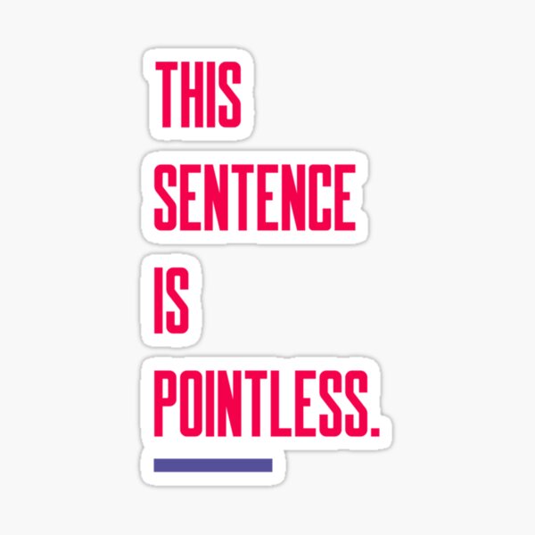 this-sentence-is-pointless-sticker-by-thienhang-redbubble