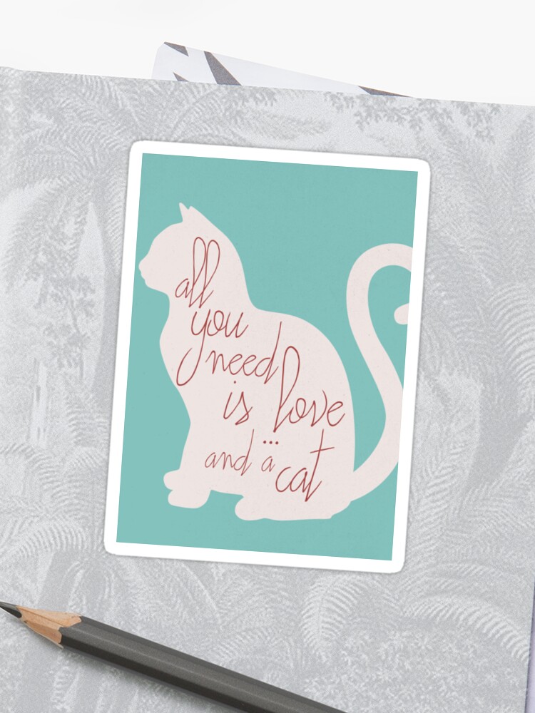 Shabby Chic Illustration All You Need Is Love And A Cat Typography Interior Design Cats Love Sticker By Spallutos