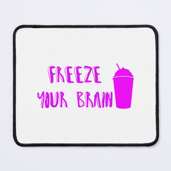 Item preview, Freeze Your Brain -Heathers designed and sold by E2KDesign.
