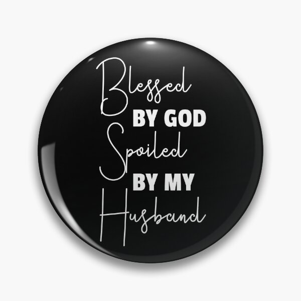 Item preview, Women's Blessed By God Spoiled By My Husband Spoiled Wife Gear designed and sold by DynamicDesign.