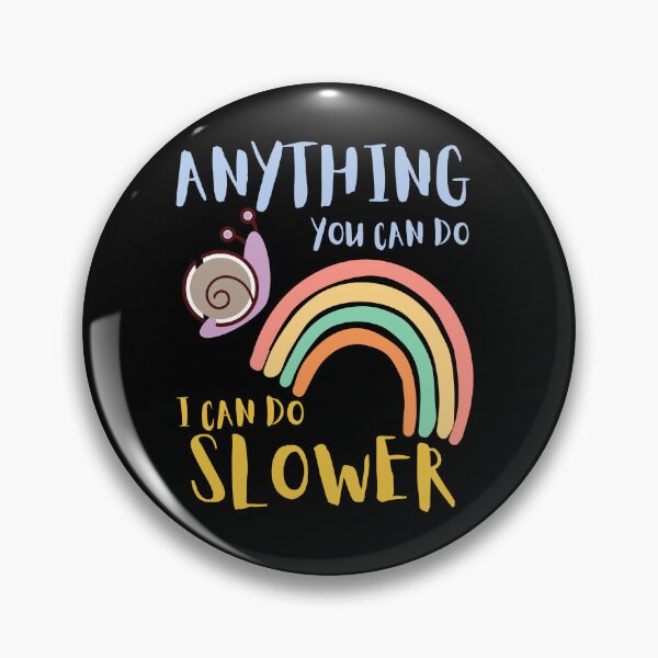 Item preview, Anything You Can Do, I Can Do Slower Snail designed and sold by YoungESC.