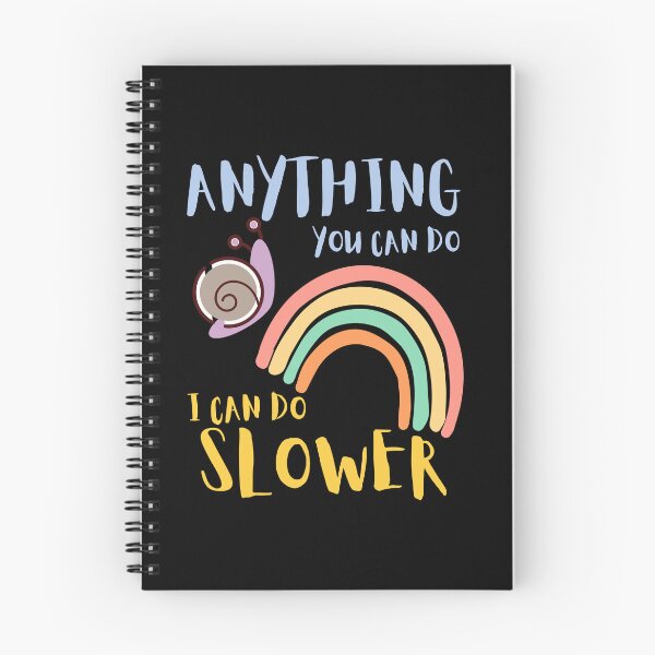Item preview, Anything You Can Do, I Can Do Slower Snail designed and sold by YoungESC.