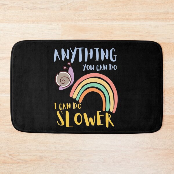 Item preview, Anything You Can Do, I Can Do Slower Snail designed and sold by YoungESC.