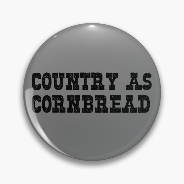 Item preview, Country As Cornbread Southern Redneck Country As Cornbread Gear designed and sold by DynamicDesign.