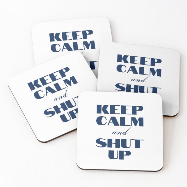 Item preview, Keep Calm and Shut Up designed and sold by YourMinimalist-.