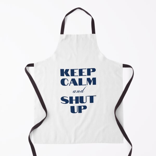 Item preview, Keep Calm and Shut Up designed and sold by YourMinimalist-.