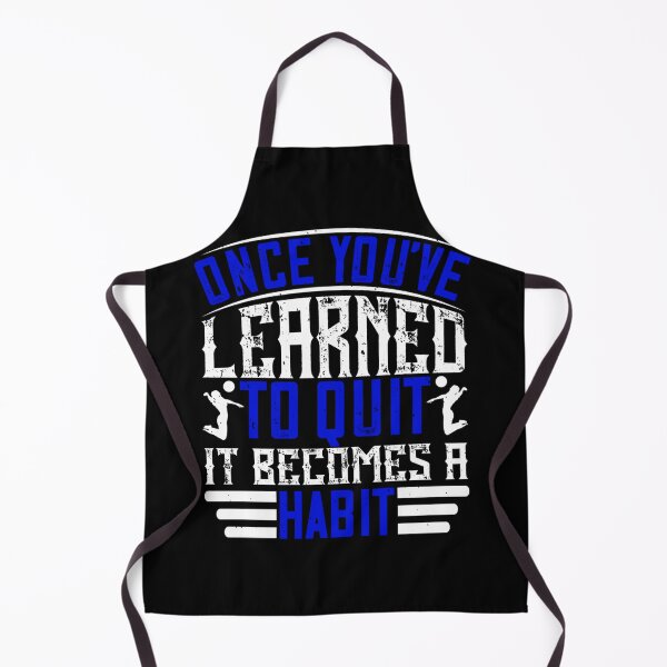 Item preview, Once You’ve Learned To Quit It Becomes A Habit-01 Sticker designed and sold by madisonbau.