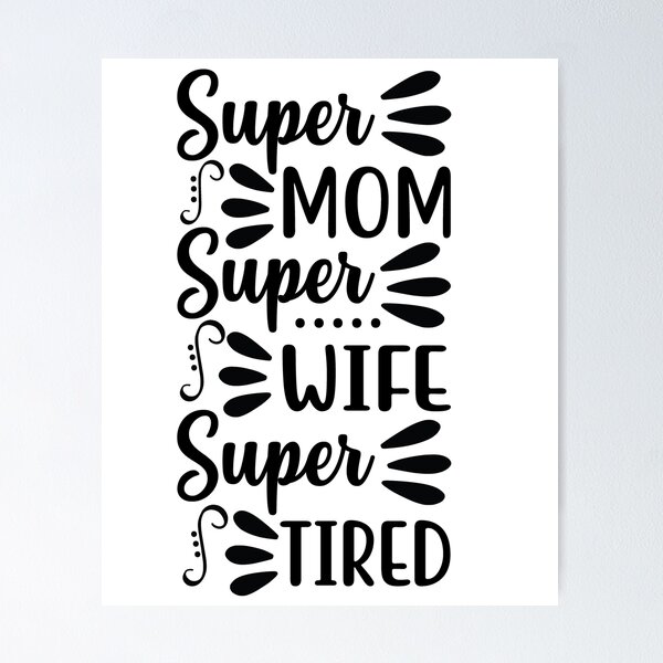 Super Mom Super Wife Super Tired Mom T-Shirt funny gifts for mom grandma  aunt