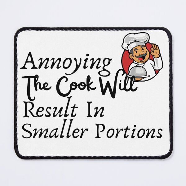 Item preview, Annoying The Cook Will Result In Smaller Portions designed and sold by badretop.