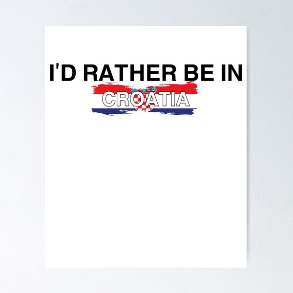 Item preview, Croatia Colorful Design, I’d Rather Be In Croatia designed and sold by Immdesigner.