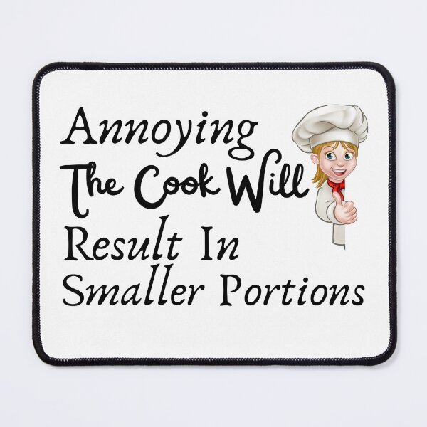 Item preview, Annoying The Cook Will Result In Smaller Portions designed and sold by badretop.