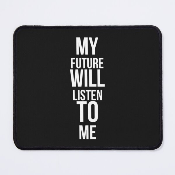 Item preview, My future will listen to me   designed and sold by Sonnikorelle.