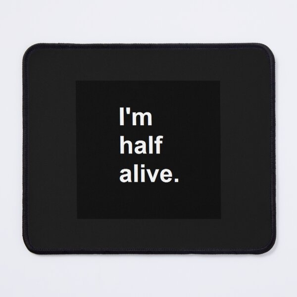 Item preview, i_m half alive.   designed and sold by Sonnikorelle.
