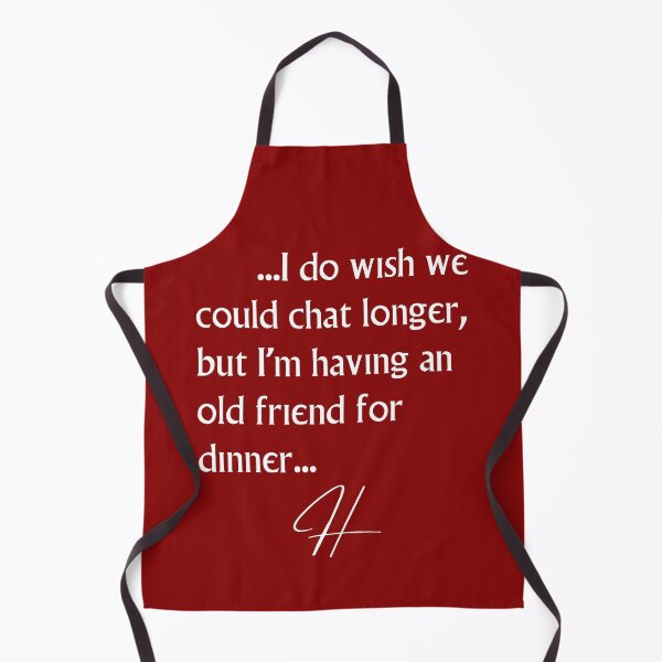 Item preview, I do wish we could chat longer, but I'm having an old friend for dinner... designed and sold by TheVarc.