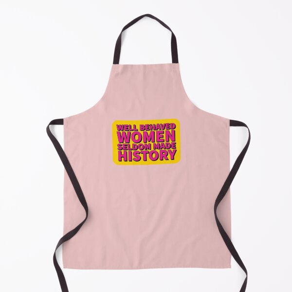 Item preview, Well behaved women seldom made history - Feminist quote designed and sold by Theleochick.