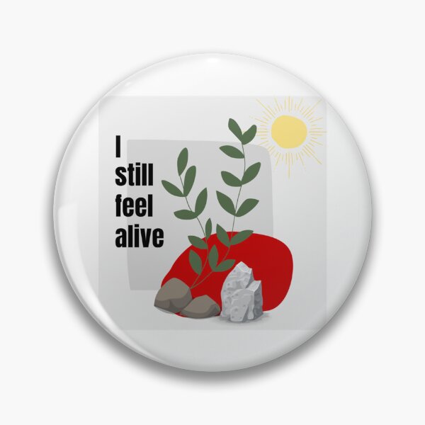 Item preview, I still feel alive   designed and sold by Sonnikorelle.