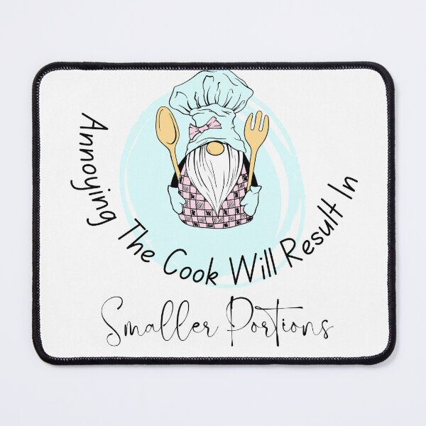 Item preview, Annoying The Cook Will Result In Smaller Portions designed and sold by badretop.