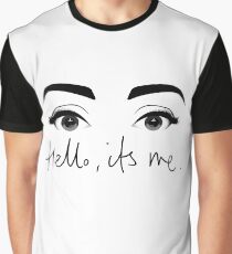 Hello..It's me (Eyes Open) Graphic T-Shirt