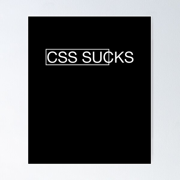 Artikel-Vorschau von CSS ist scheiße, designt und verkauft von tanmay2000.