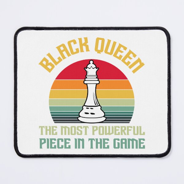 Item preview, black queen the most powerful piece un the game designed and sold by JaMatt1983.