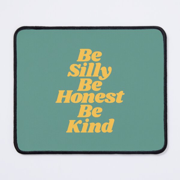 Item preview, Be Silly Be Honest Be Kind designed and sold by MotivatedType.
