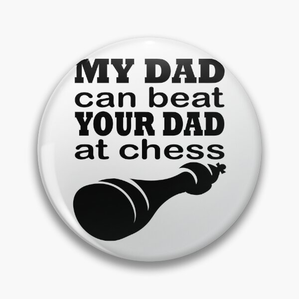 Item preview, my dad can beat your dad at chess designed and sold by JaMatt1983.