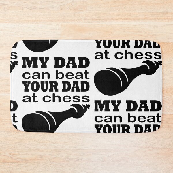 Item preview, my dad can beat your dad at chess designed and sold by JaMatt1983.