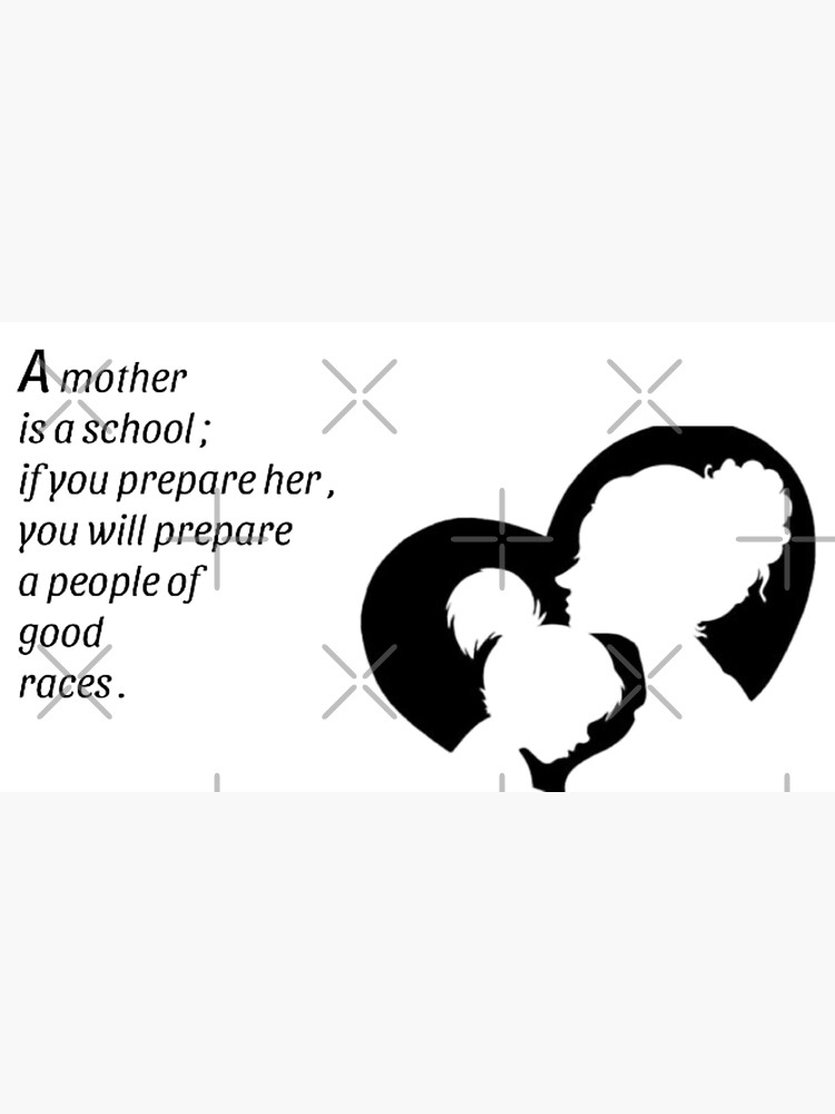 a-mother-is-a-school-if-you-prepare-her-you-will-prepare-a-people-of