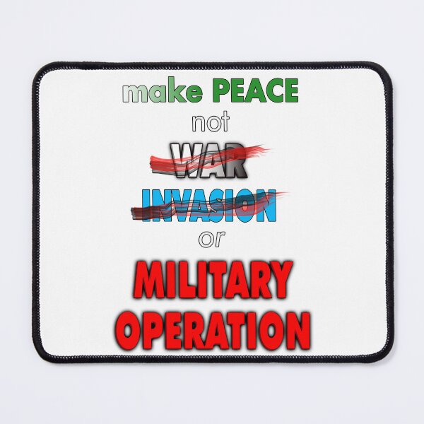 Item preview, Make Peace not War Invasion or Military Operation designed and sold by captainpeter.
