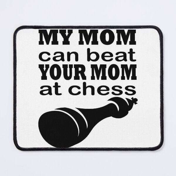 Item preview, my mom can beat your mom at chess designed and sold by JaMatt1983.