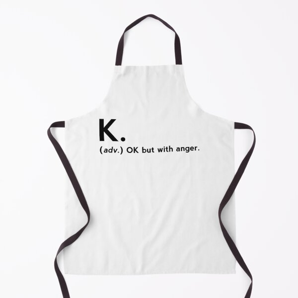 Item preview, K. definition - OK But With Anger - funny dictionary definition  designed and sold by yoshra.