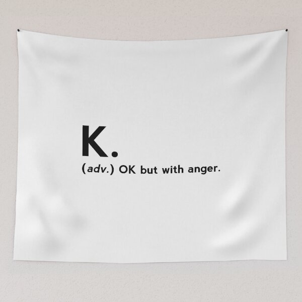 Item preview, K. definition - OK But With Anger - funny dictionary definition  designed and sold by yoshra.