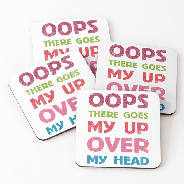 Item preview, Oops There Goes My Up Over My Head designed and sold by BrightSquare.