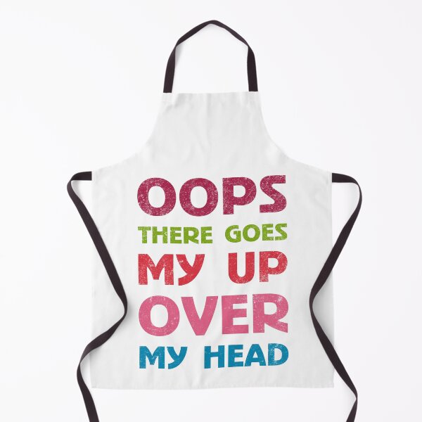 Item preview, Oops There Goes My Up Over My Head designed and sold by BrightSquare.
