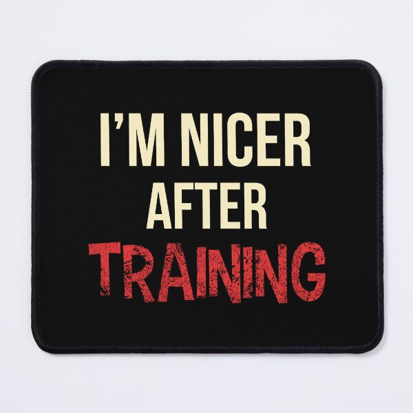 Item preview, I'm Nicer After Training designed and sold by OutcastBrain.