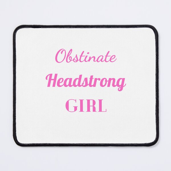 Item preview, Obstinate Headstrong Girl designed and sold by FrostyRose.