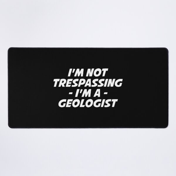 Item preview, I'm Not Trespassing I'm A Geologist - Funny Geology designed and sold by T-shirt For You.