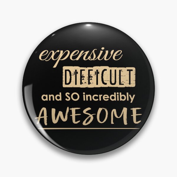 Item preview, EXPENSIVE difficult SO incredibly AWESOME - high maintenance - CUTE & FUN Champagne designed and sold by originalsusie.