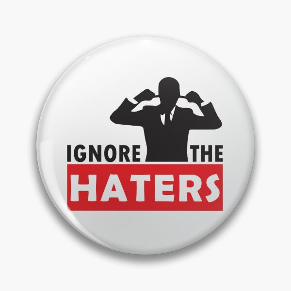 Item preview, IGNORE the HATERS designed and sold by GoodOnDemand.
