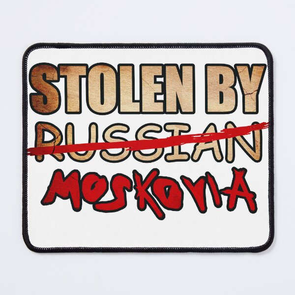Item preview, STOLEN BY RUSSIAN MOSKOVIA designed and sold by losfutbolko.