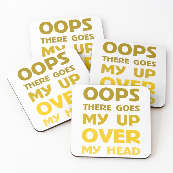 Item preview, Oops There Goes My Up Over My Head designed and sold by BrightSquare.