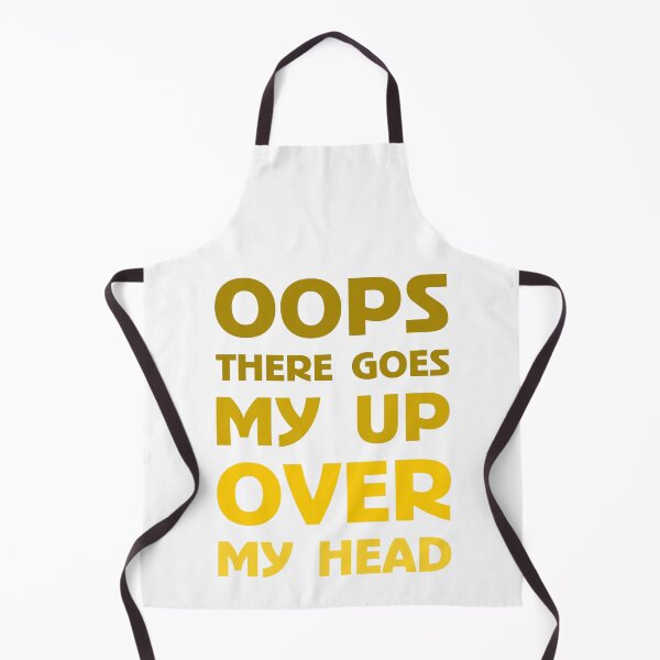Item preview, Oops There Goes My Up Over My Head designed and sold by BrightSquare.