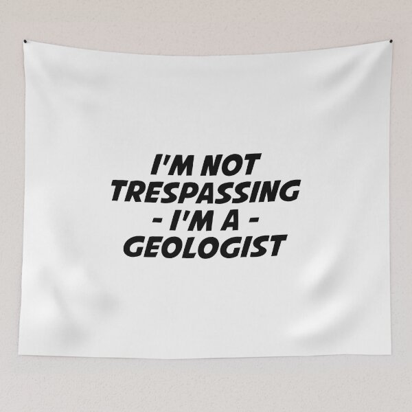 Item preview, I'm Not Trespassing I'm A Geologist - Funny Geologist designed and sold by T-shirt For You.