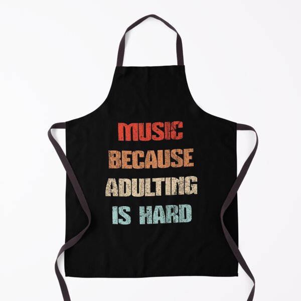 Item preview, Music because adulting is hard, Music funny quotes designed and sold by OutcastBrain.