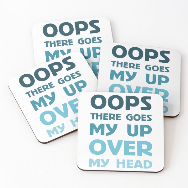 Item preview, Oops There Goes My Up Over My Head designed and sold by BrightSquare.