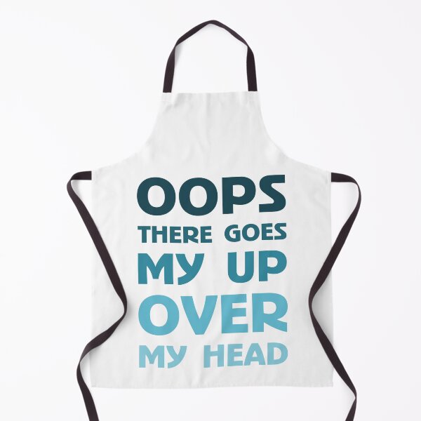 Item preview, Oops There Goes My Up Over My Head designed and sold by BrightSquare.
