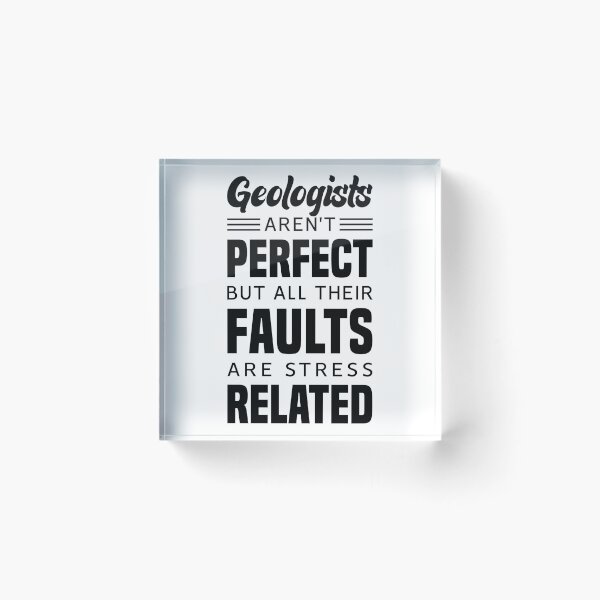 Item preview, Geologists Aren't perfect but All Their Faults Are Stress Related - Funny Geologist designed and sold by T-shirt For You.